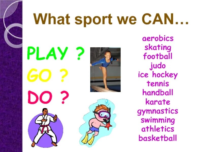 What sport do you do regularly. Play do go Sports. Do Play go с видами спорта. Виды спорта с глаголами do go Play. Play go do Sports правило.