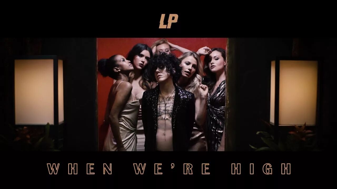 When we re high. LP when we're High. LP when we are High. LP клипы. LP when we were High.