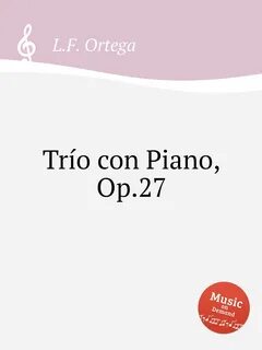 Trio con Piano, Op.27 - купить с доставкой по выгодным ценам в интернет-магазине