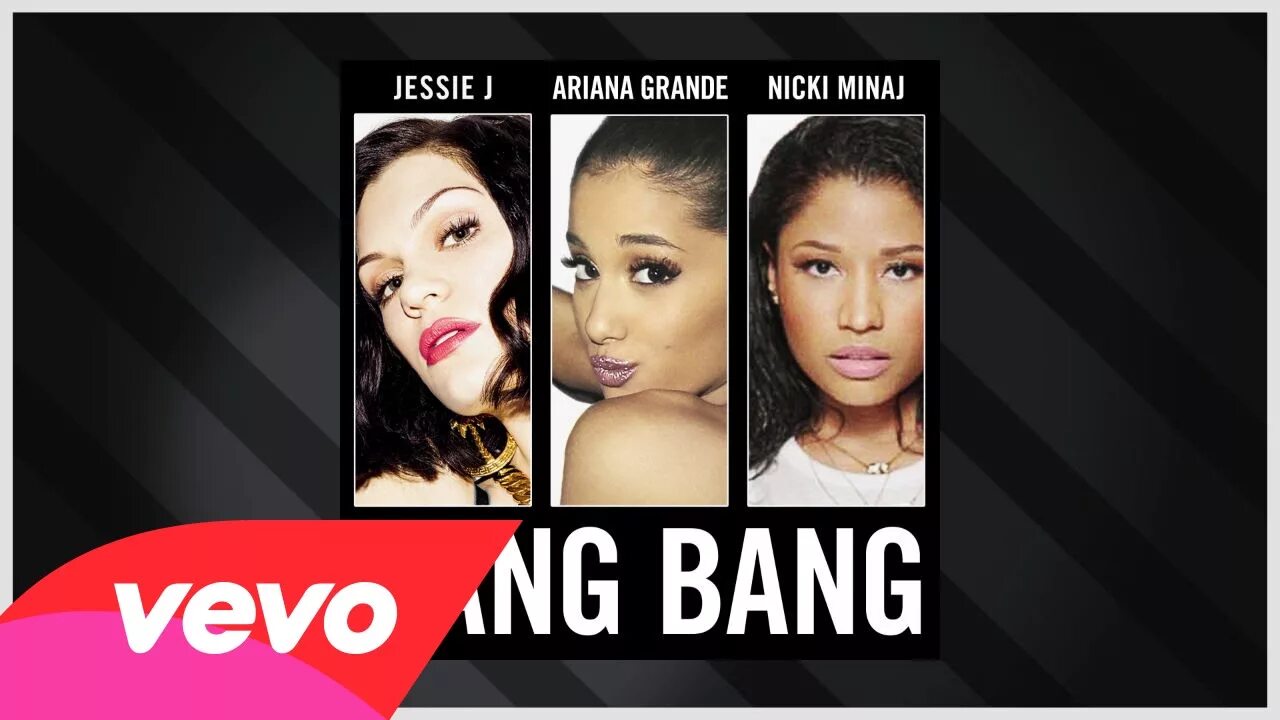 Jessie j Ariana grande Nicki Minaj Bang Bang. Bang Bang Ники Минаж.