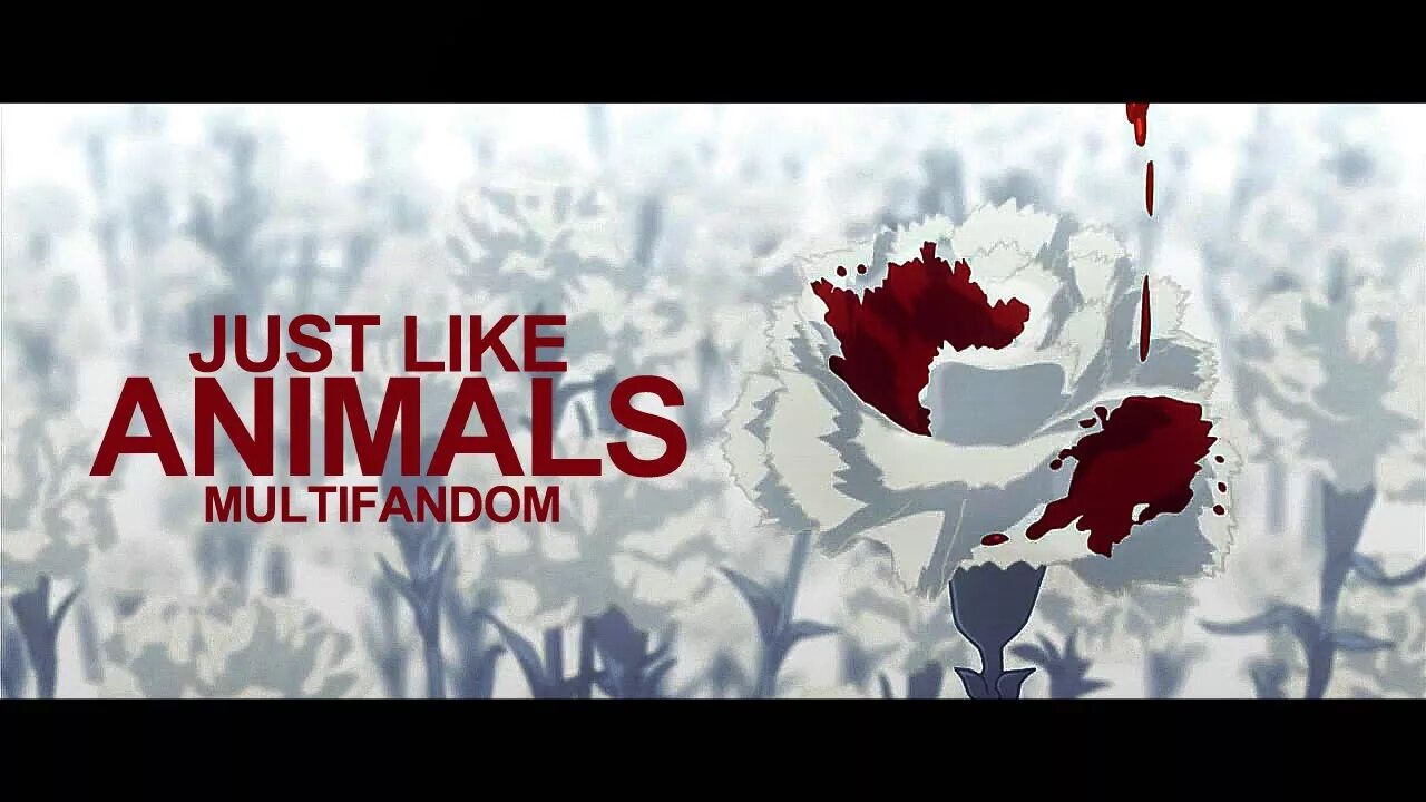 Live like animals. Just like animals песня. мультифандом.