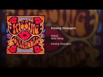 Kisses strangers nicki minaj