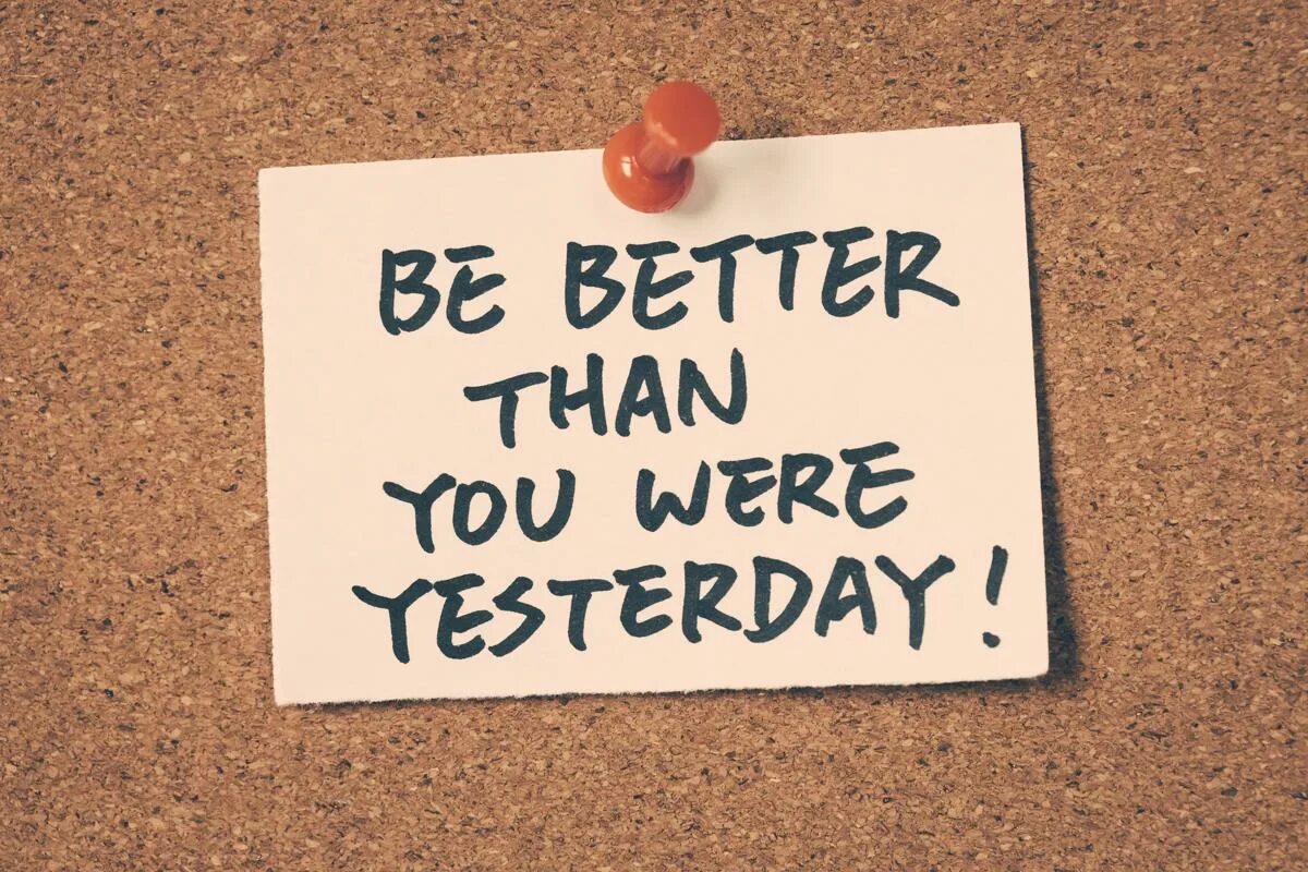 Be better школа. Be better than yesterday. Be better than you were yesterday. You are best Постер. Good better the best картинки.