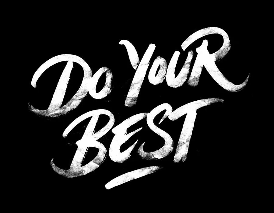 Do your best. Do your best красивая надпись. Your the best. Does your. Always do your best