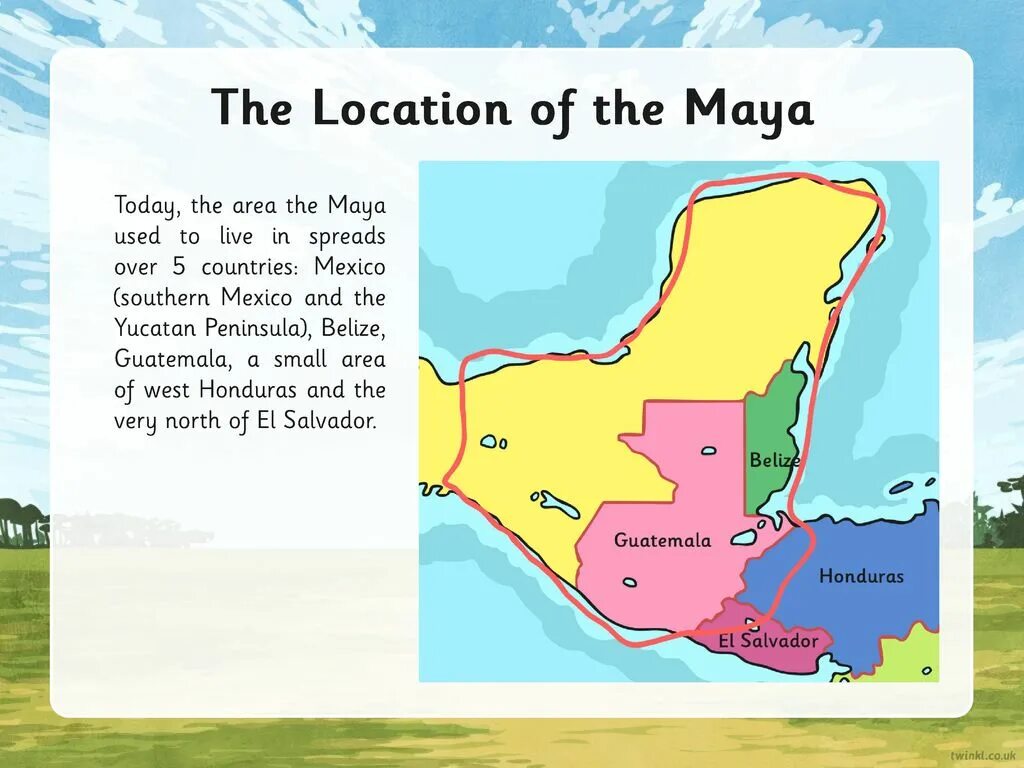The maya lived in a area ranging. The location of the maya 8:15.