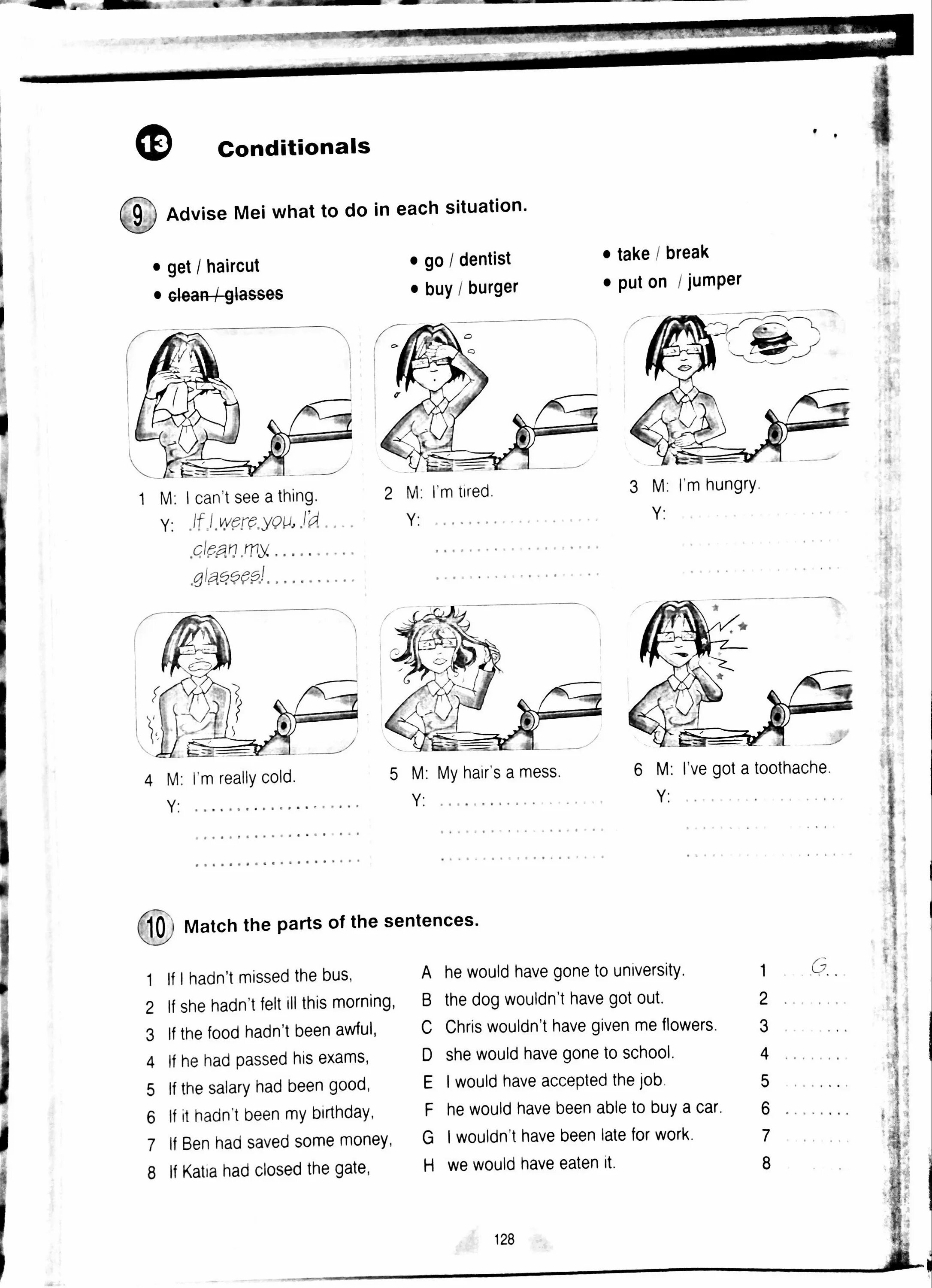 What would you do in each situation. Advise me what to do in each situation. match the parts of each situation.