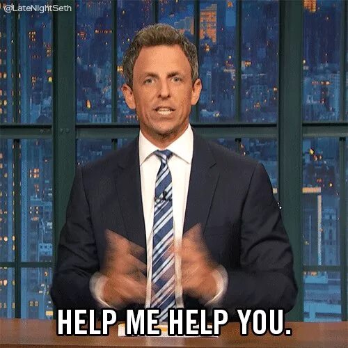 Help me if you can. Help me help you. help you. stormfront let me help you.