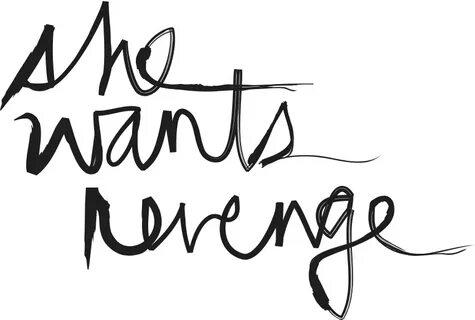 Wants revenge tear you apart