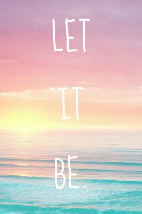Let if be. Let it be обои. let it be надпись. let it go картинки на заставку. обои на телефон lets go.
