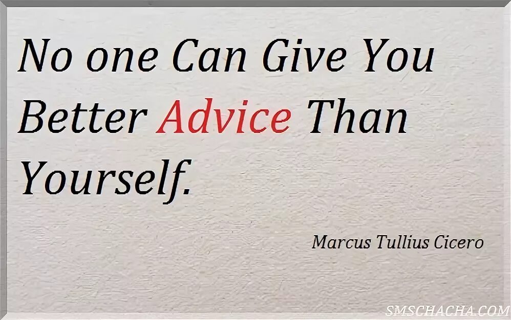 Could i give you advice. Advice quote. Quotes about advice. A good advice или good advice. Much advice или many advice.