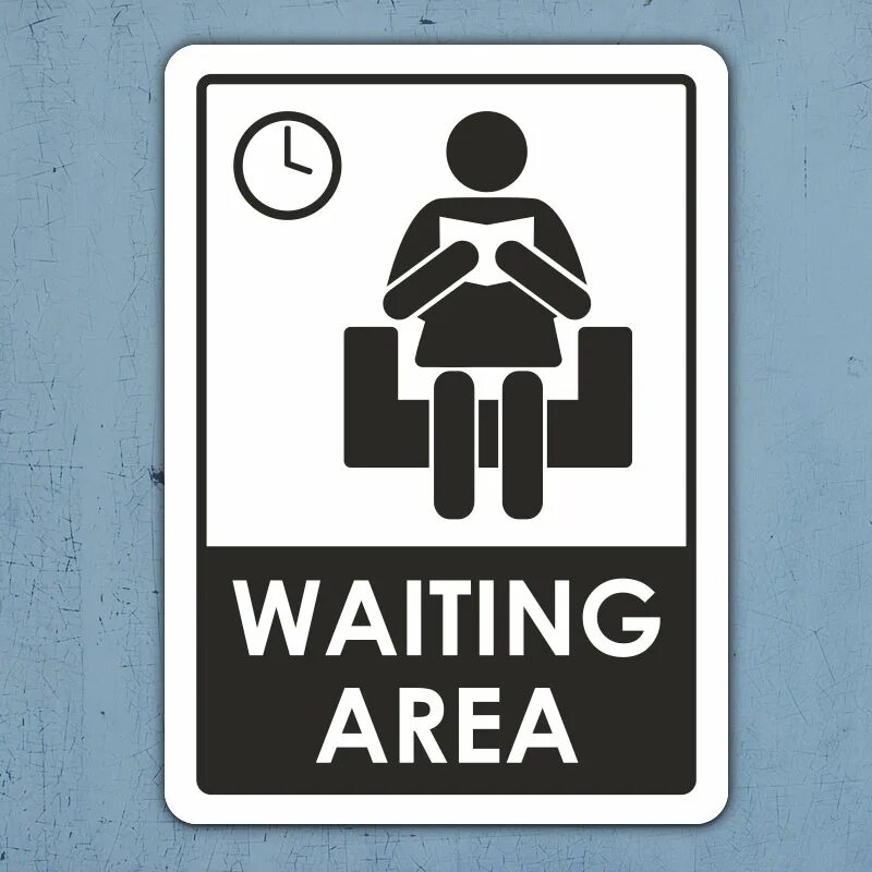 Waiting items. Waiting. wait sign. wait symbol. waiting area advertisement.