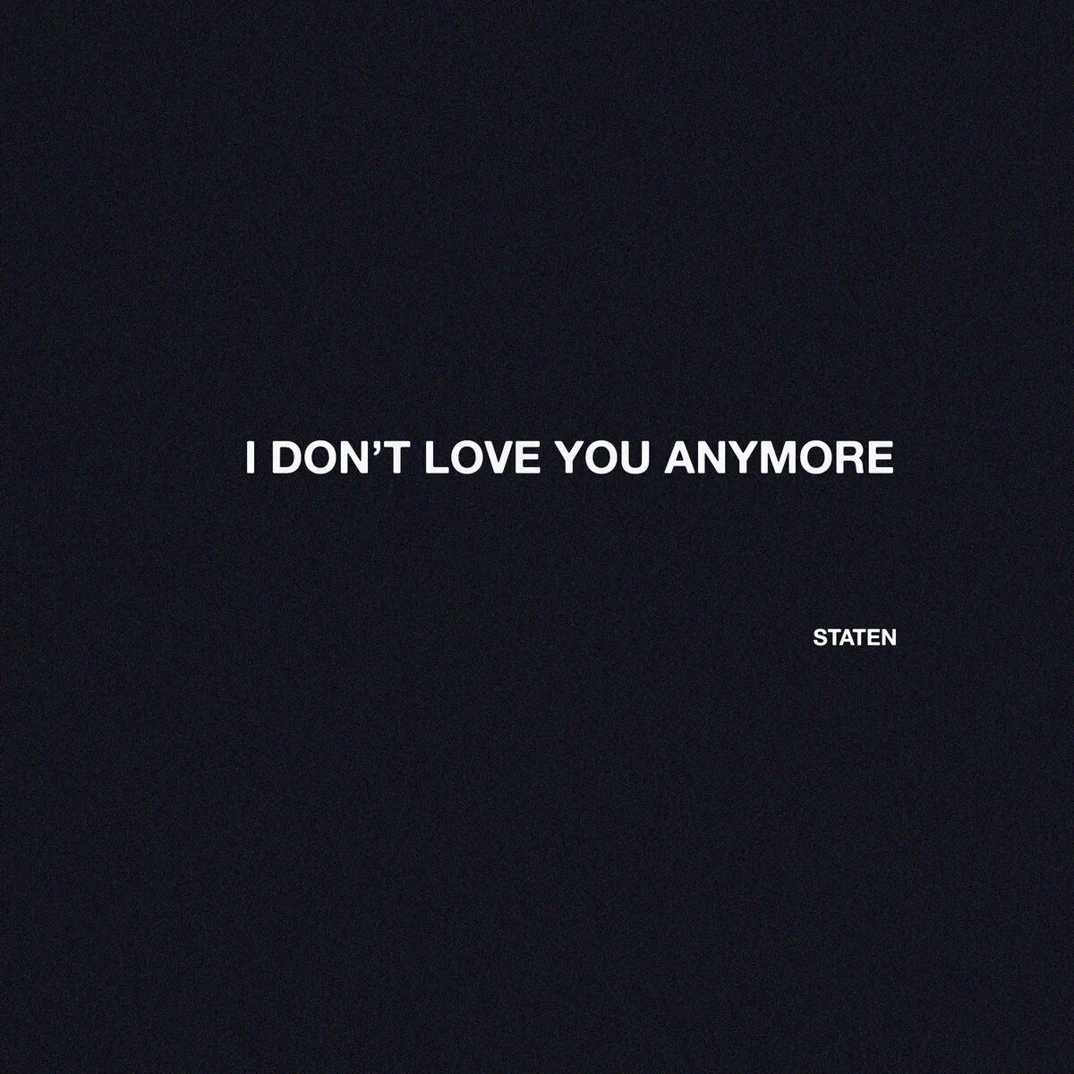 I don't Love you anymore. I Love you you don't Love me. Love you anymore. Dont Love. I dont loving you