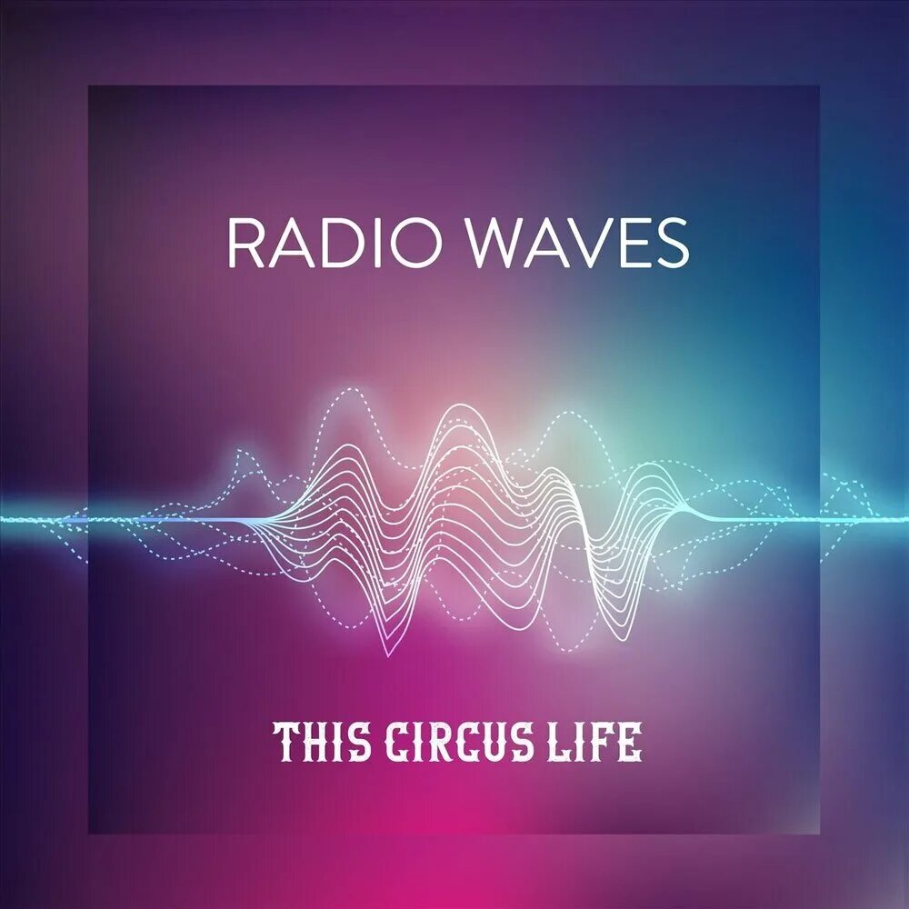 Твое волна радио волна какая. Циркус лайф. Радиоизлучение. Хорошее радио волна. Картинка из музыки Wave.