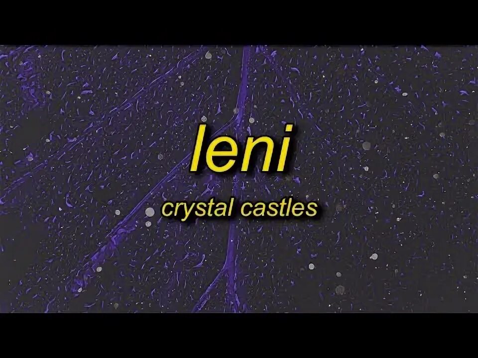 Leni crystal castles обложка. Leni castles. Crystal castles transgender обложка. Песня leni speed. Crystal castles leni.