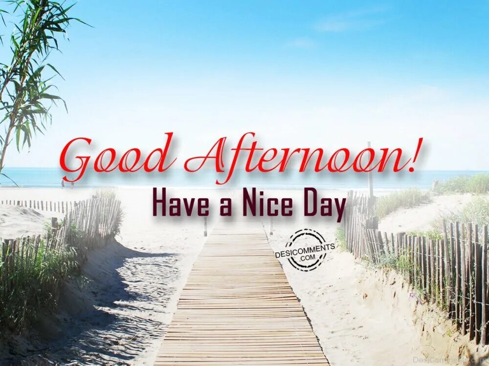 Take a nice day. Good afternoon. have a good day картинки. have a nice day картинки. good afternoon have a nice day.