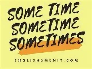 But some time