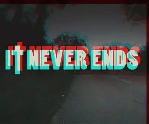 It never ends. The end is never. Татуировка it never ends.