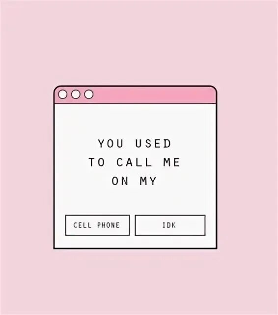 Drake call me on my cell phone. You used to call me. You used to call me. You used to call me. Hotline bling.