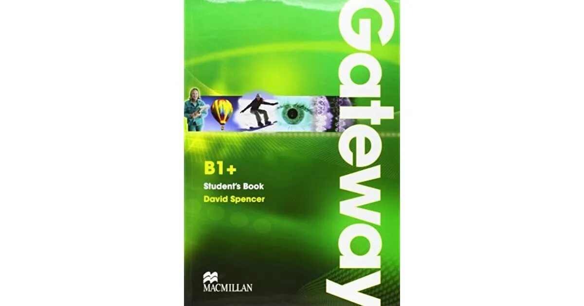 Gateway 2nd ed b1+ WB. David Spencer Gateway b1+ student's book 1 Edition answer. Gateway b1 2nd Edition. Gateway учебник. Students book b