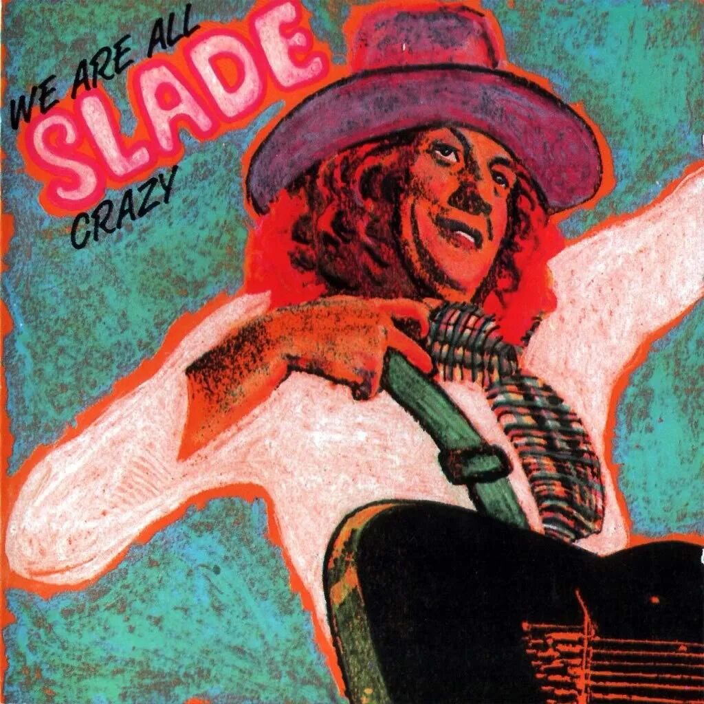 Were all crazy now. Группа slade. When your circle small boy crazy. Картина чеширский кот were all mad here. Were all crazy now.