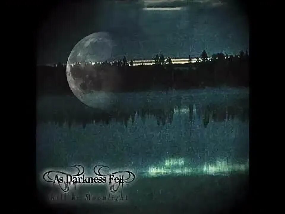 Dark fell 58. Carried away by a Moonlight Shadow. Darkness as. Dark Tranquillity Skydancer & of Chaos and Eternal Night. Moonlight Shadow исполнительница.