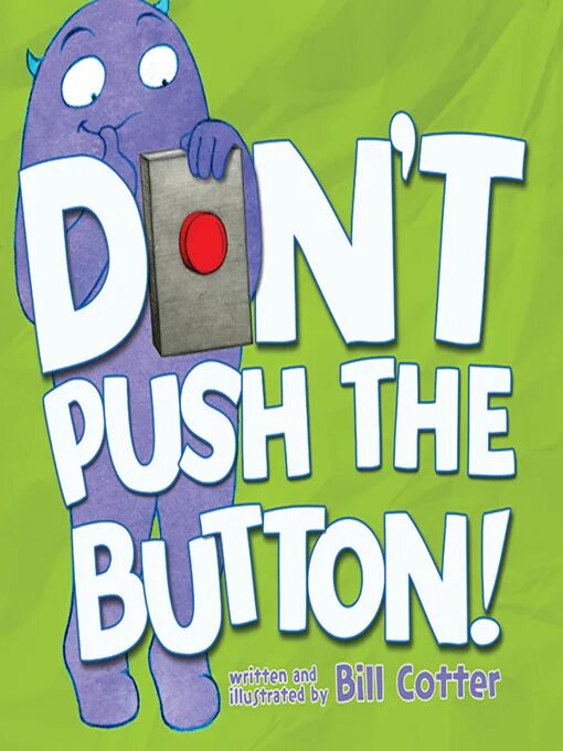Don t push the button. The push книга. dont push. картинка don’t push me для детей.