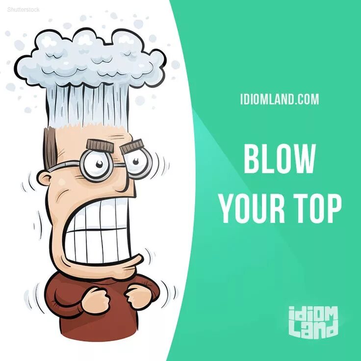 Dared to blow you анимация. Идиомы на английском. blow your top. blow your top idiom. blow your top meaning.