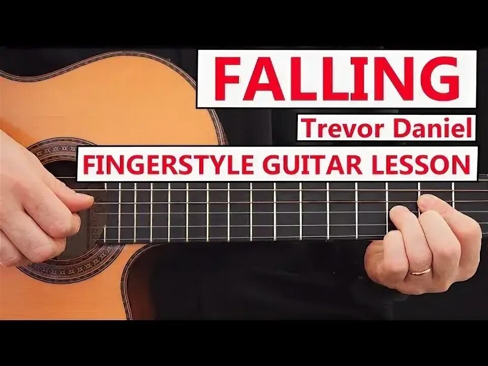 Falling гитара. Тревор даниэль falling на гитаре. trevor daniel falling на гитаре.
