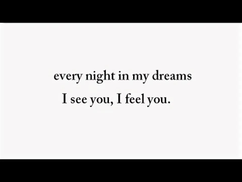 Эври Найт. Every Night in my Dreams i see you i feel you. Эври Найт ин май дримс. Every Night in my Dreams текст. Dream of mine перевод