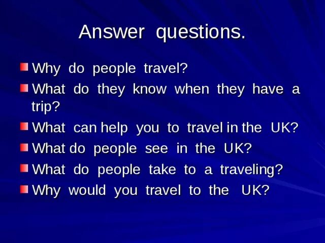 Why people Travel. Reasons why people Travel. Why do people Travel. Ответ на вопрос why do people Travel. Questions about travelling