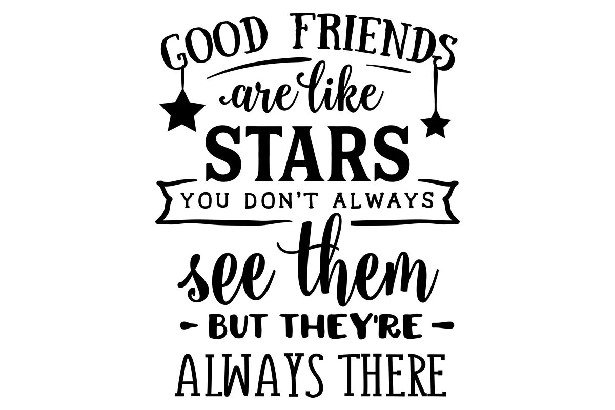 I did there with my friends. Good friends are like stars you don&#039;t always see them. friend like stars you don&#039;t always see them звезда. always good. they are good friends.