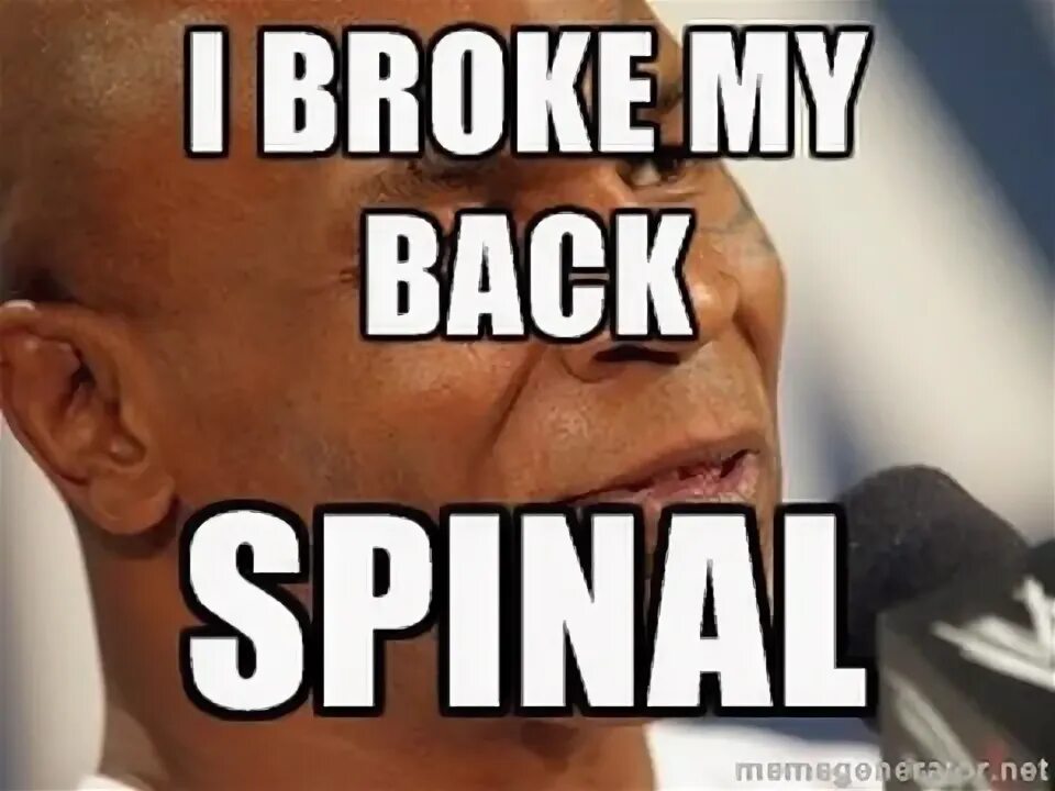 Майк Тайсон i broke my back. I broke my back Мем. Я broke. Майк Тайсон Мем. He broke the back