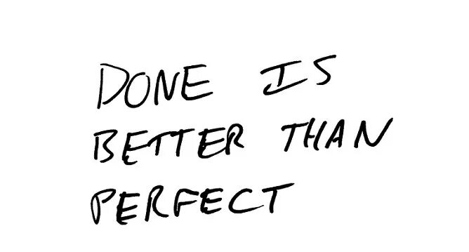 It is better than. Better than perfect. better done than. done is better than perfect конь. better than подик.