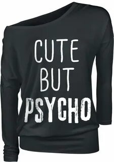 But psycho