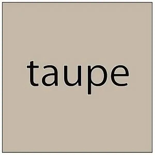 Taupe color. Цвет тауп. цвет тауп это какой. цвет toup. taupe какой цвет.