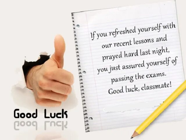 You well in your exam. Good luck for Exams. Wishes for Exams. Wishing good luck. Good luck for your Exam.