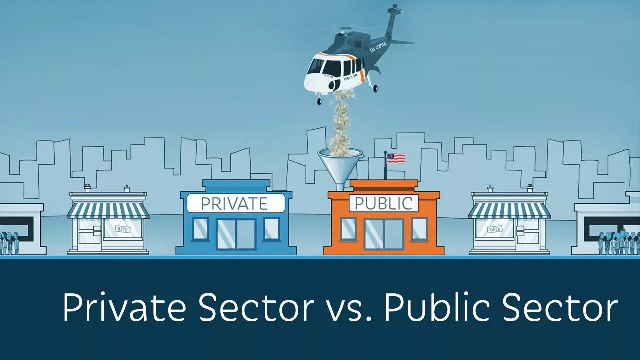 Private sector. Private and public sector. Public sector private sector. Private vs public sector.