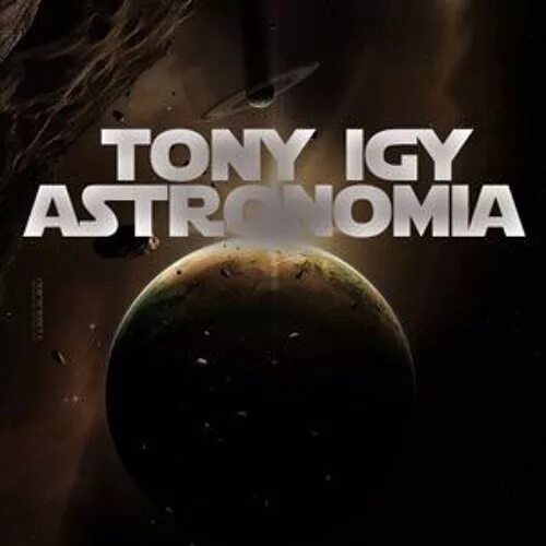 Igy astronomia remix. Igy astronomia remix. Tony igy - astronomia (never go home). Tony igy astronomia 2008. Tony igy astronomia.
