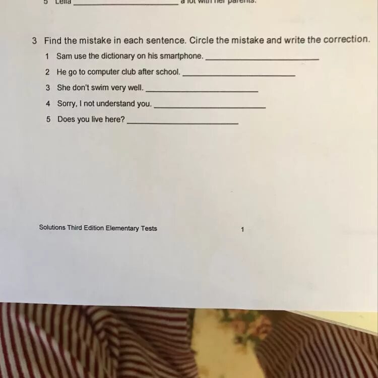 Find the mistakes and correct the sentences. There are mistakes in the following sentences ответы. Find the mistake in each sentence. Find and correct the mistakes. There is mistake in each sentence