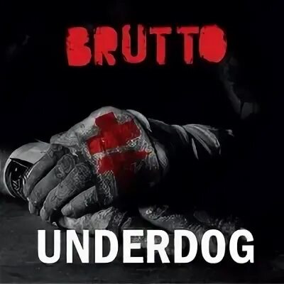 Андердог брутто текст. Андердог брутто текст. Underdog песня. Максимальное брутто эмблема. @brutto001777.