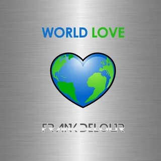 Frank Delour - World Love: lyrics and songs Deezer
