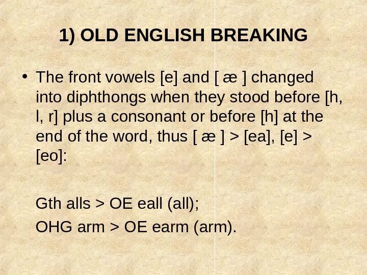 Breaking in old English. Vowel System in old English. Old English Phonetics. Consonants in old English. Didst old english