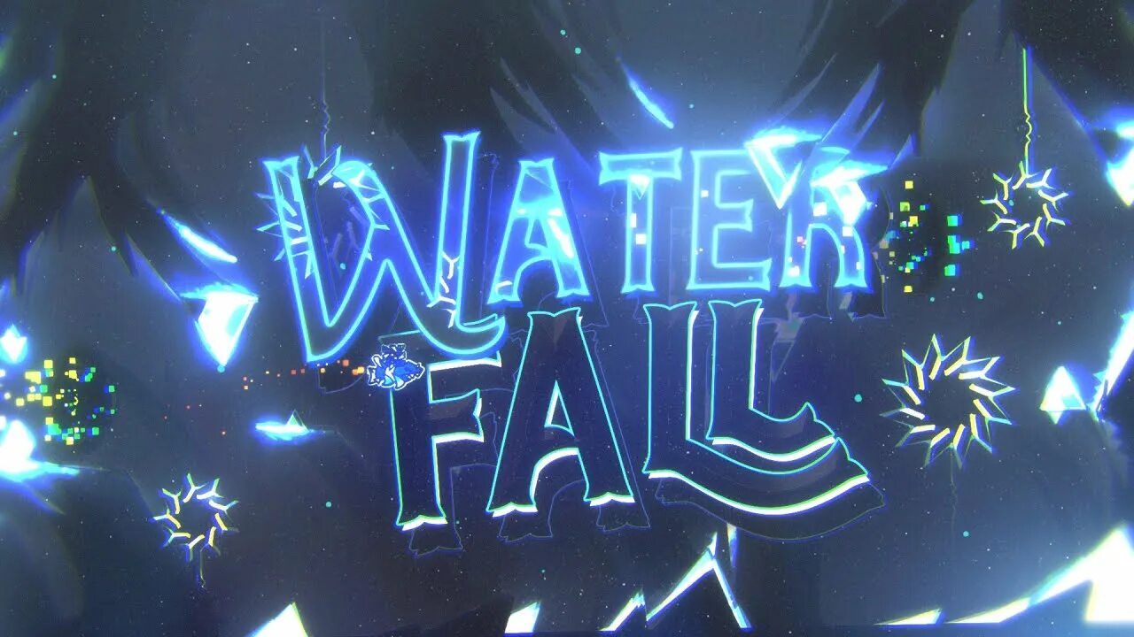 Waterfall geometry dash. Waterfall gd. waterfall geometry dash cherry team. cherry team geometry dash.