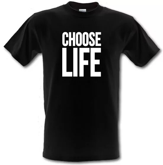 Choose Life фото. Choose Life t Shirt. Choose Future choose Life. Choose Life Trainspotting футболка.