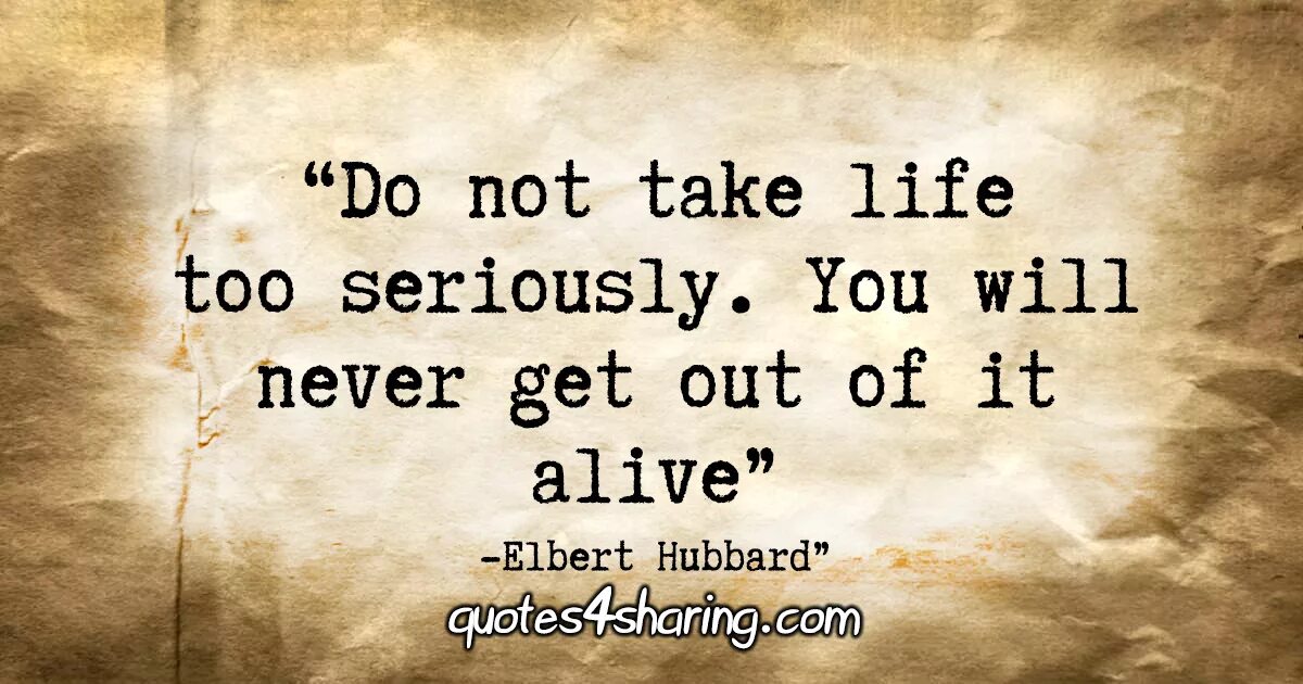 Don't take Life too seriously. You will not get. Don't take Life too seriously you will never get out of it Alive. Not taken seriously. Can t take перевод