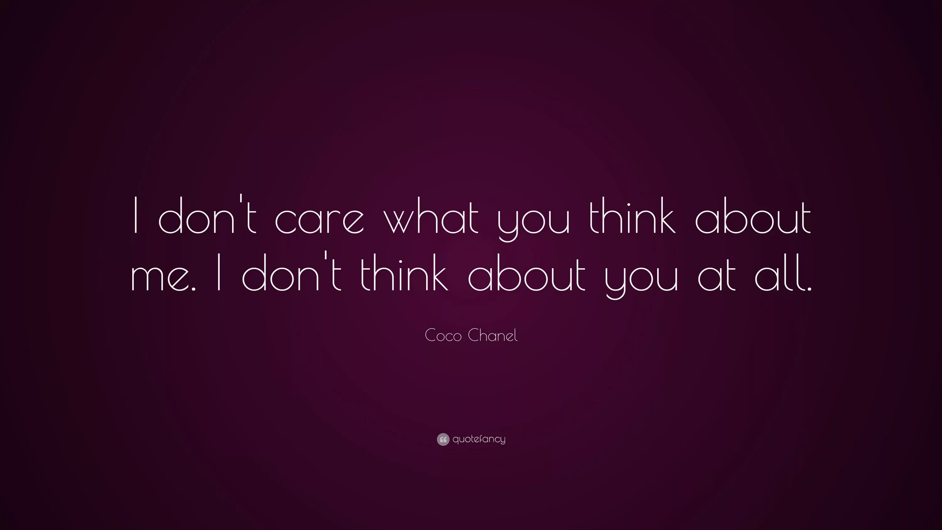 Don't make mistakes. I don`t. I don`t Care about. I don't think. I can t care