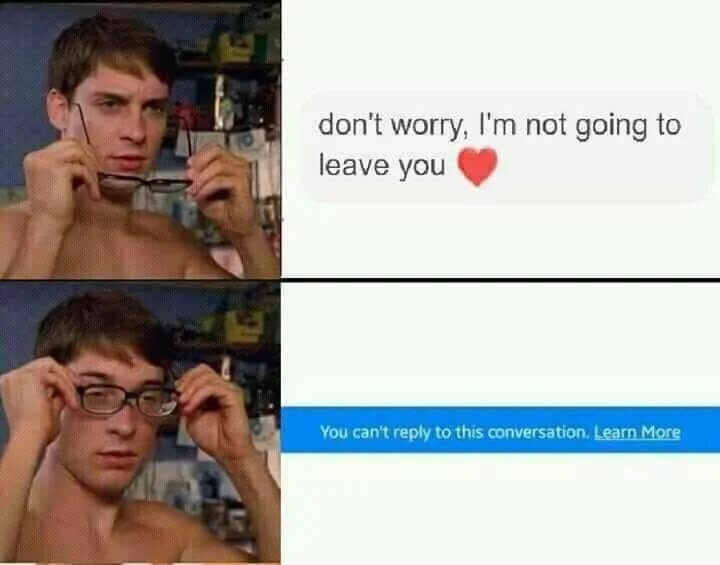 Did you leave me. Don't worry Мем. Мем im leaving. Man is talking Мем. Do more Мем.