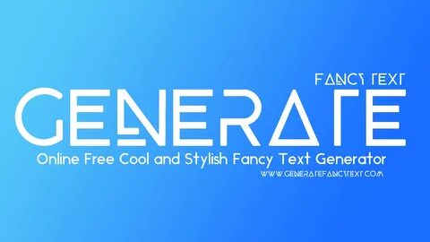 Generate Fancy Text - Online Free Fancy Text Generator.