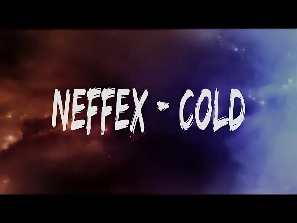 Colder lyrics. NEFFEX Cold. Cold текст. Текст песни Cold NEFFEX.