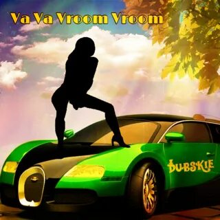 Va Va Vroom Vroom - Dubskie - 单 曲 - 网 易 云 音 乐